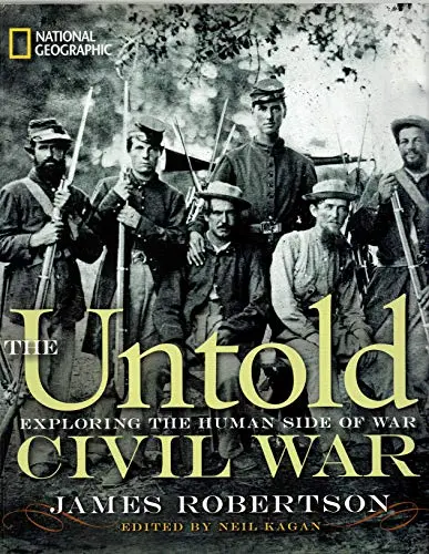 Untold Civil War (Special Sales Edition): Exploring The Human Side Of War [Paperback] Robertson, James 1