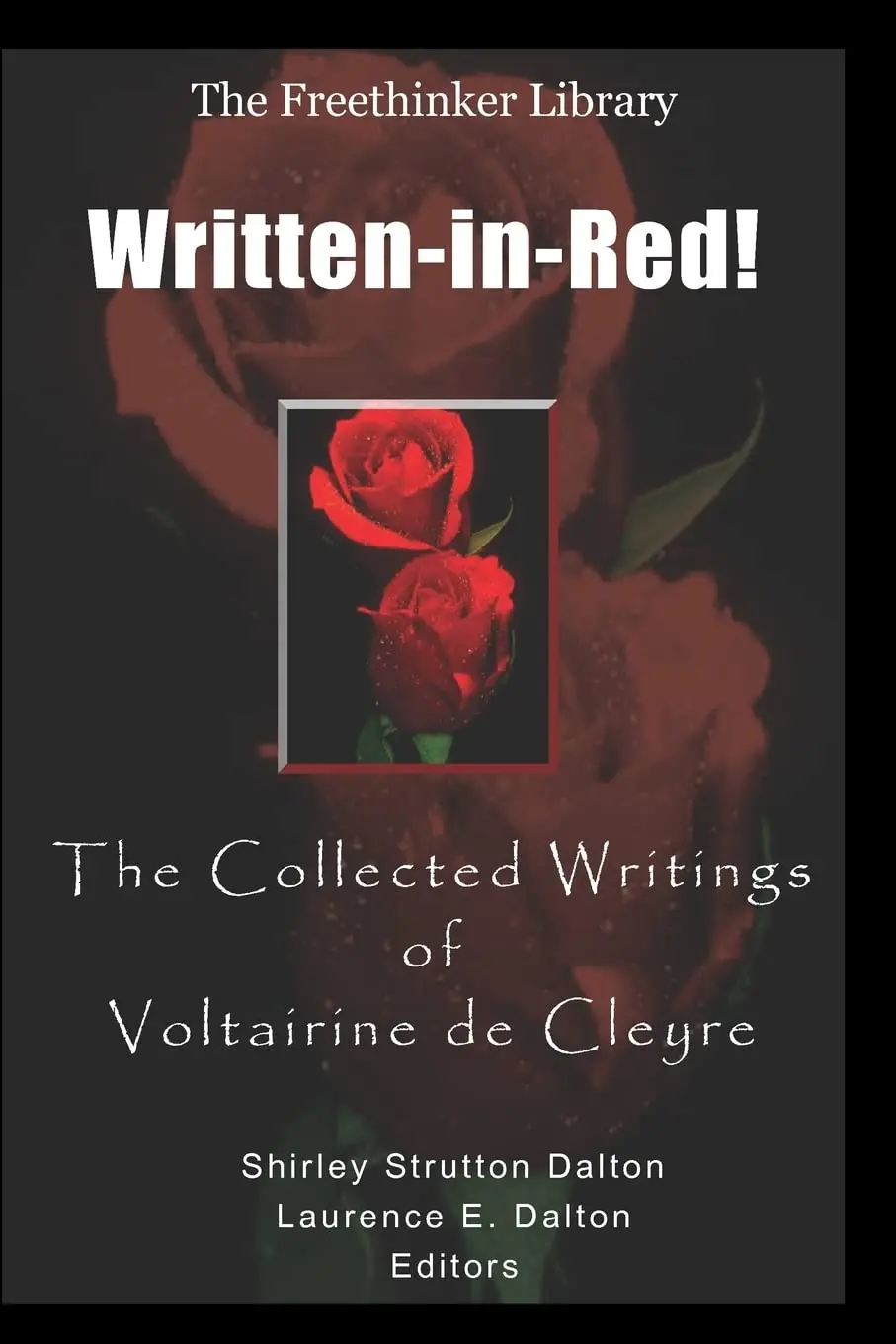 Written-In-Red!: The Collected Writings Of Voltairine De Cleyre [Paperback] De Cleyre, Voltairine; Dalton, Shirley Strutton And Dalton, Laurence E. 1