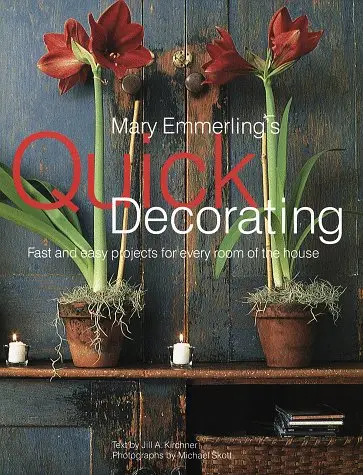 Mary Emmerling's Quick Decorating: Fast And Easy Projects For Every Room Of The House (American Country Series) Emmerling, Mary 1