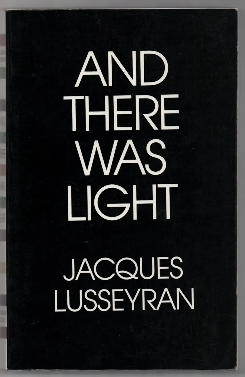 And There Was Light [Paperback] Lusseyran, Jacques 1