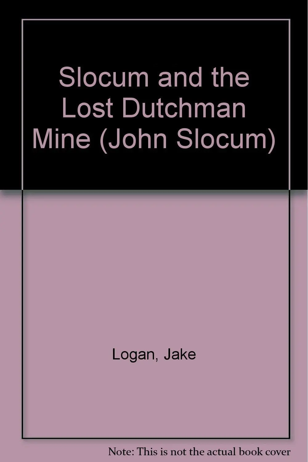 Slocum And The Lost Dutchman Mine (Slocum #61) Logan, Jake 1