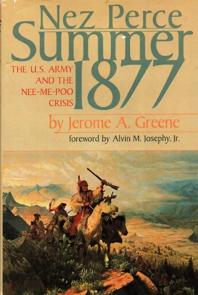 Nez Perce Summer, 1877: The U.S. Army And Nee-Me-Poo Crisis Jerome A. Greene 1