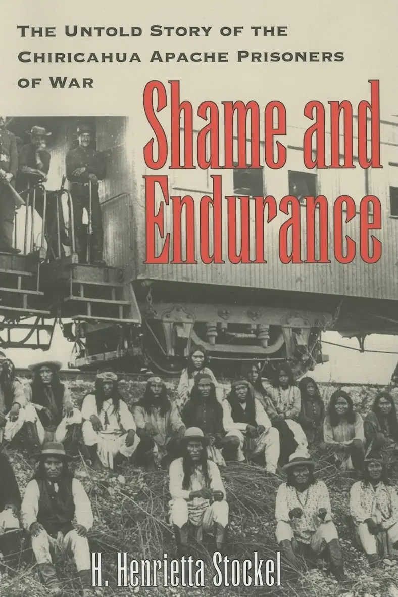 Shame And Endurance: The Untold Story Of The Chiricahua Apache Prisoners Of War [Paperback] Stockel, H. Henrietta 1