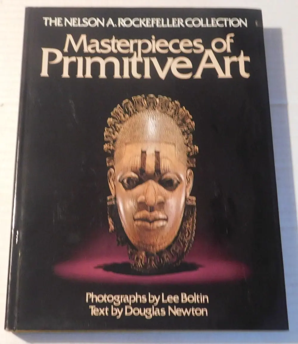 Masterpieces Of Primitive Art Douglas Newton; Lee Boltin; Nelson D. Rockefeller And Andre Malraux 1