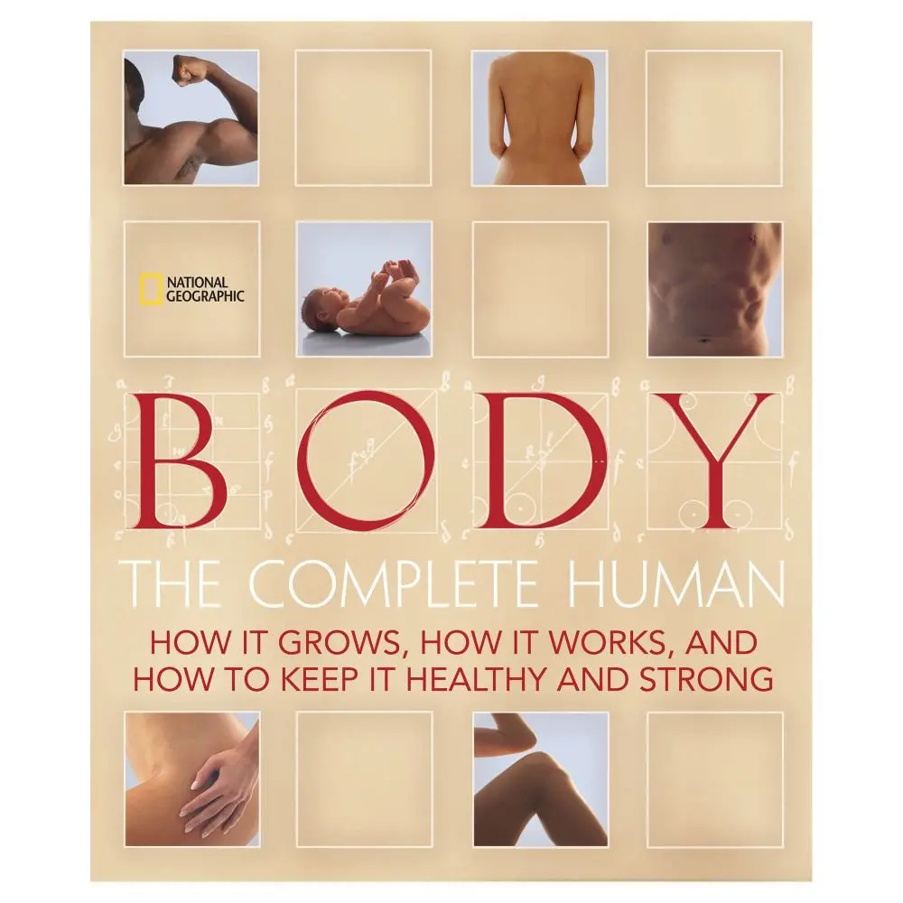 Body: The Complete Human How It Grows, How It Works, And How To Keep It Healthy And Strong Daniels, Patricia S.; Stein, Lisa; Gura, Trisha And Restak, Richard 1