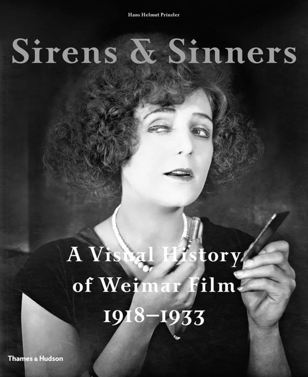 Sirens & Sinners: A Visual History Of Weimar Film 1918-1933 Prinzler, Hans Helmut 1