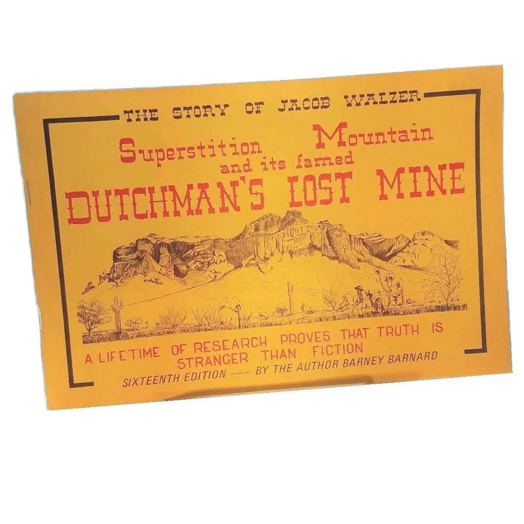 The Story Of Jacob Walzer: Superstition Mountain And Its Famed Dutchman's Lost Mine [Paperback] Barney Barnard 1