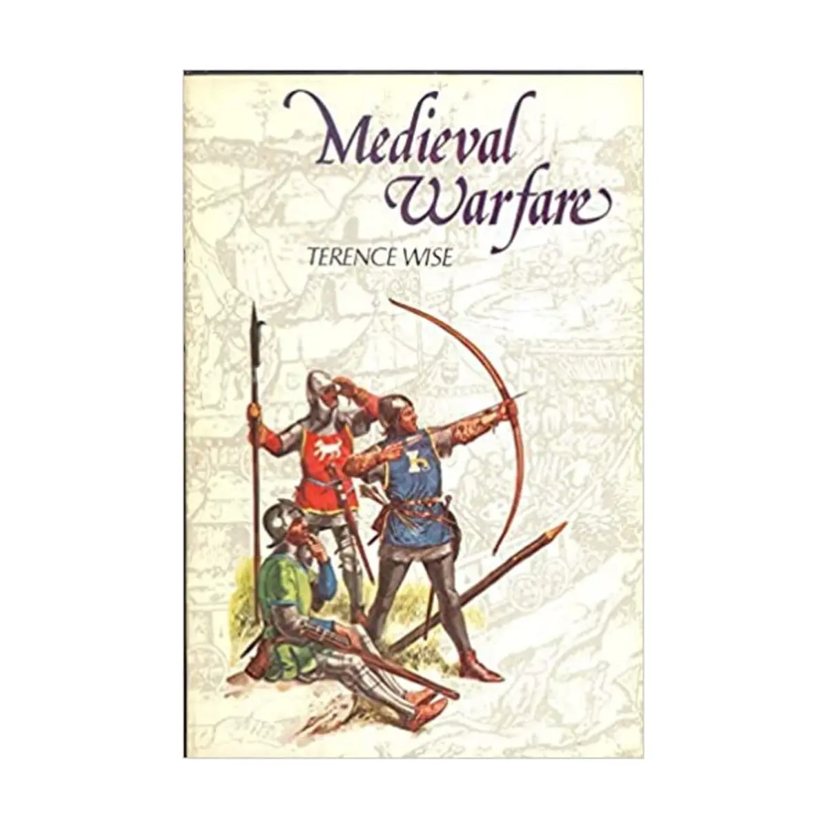 Medieval Warfare [Hardcover] Wise Terence 1