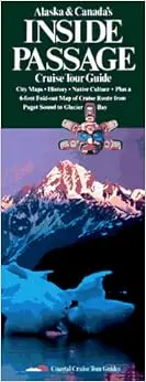Alaska & Canada's Inside Passage Coastal Cruise Tour Guides 1