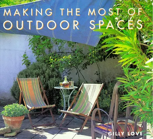 Making Most Of Outdoor Spaces Love, Gilly 1