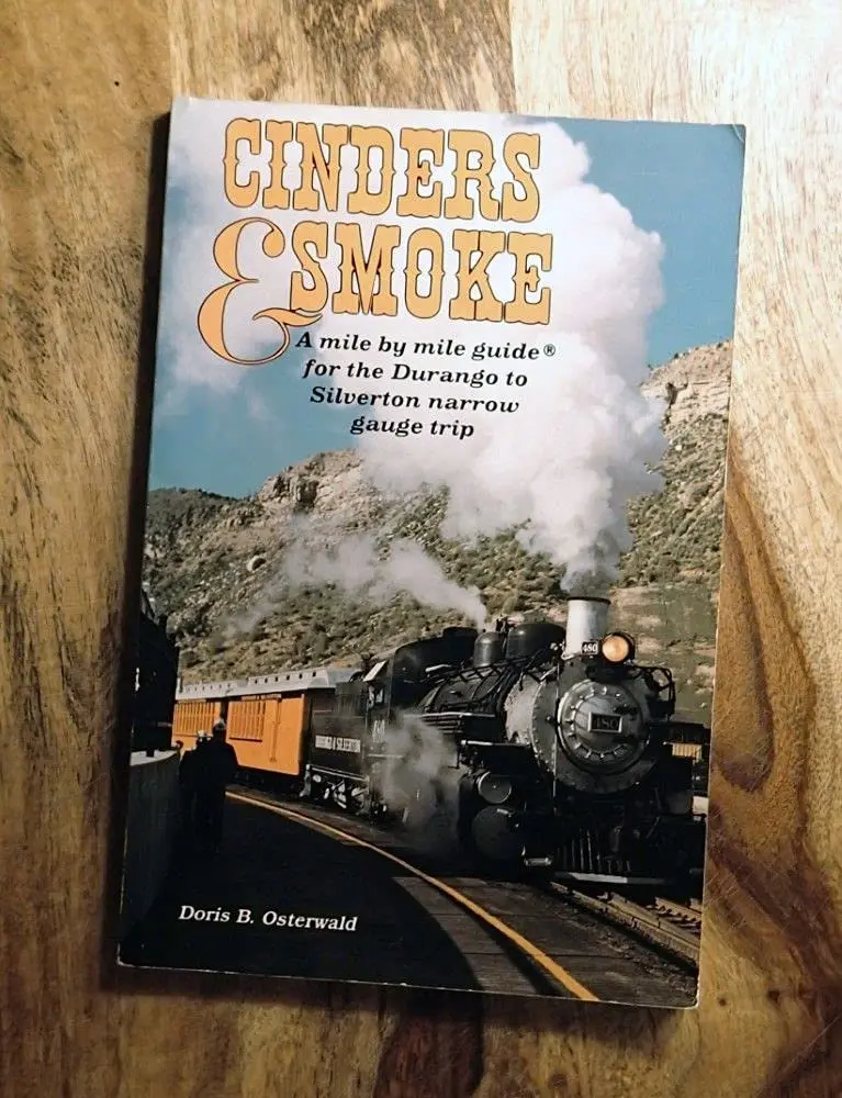Cinders & Smoke: A Mile By Mile Guide For The Durango To Silverton Narrow Gauge Trip [Paperback] Doris B. Osterwald 1