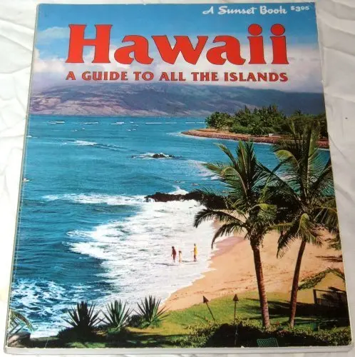 Hawaii: A Guide To All The Islands [Paperback] Sunset Books 1