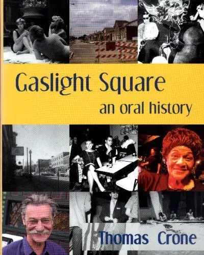 Gaslight Square "An Oral History" Crone, Thomas 1