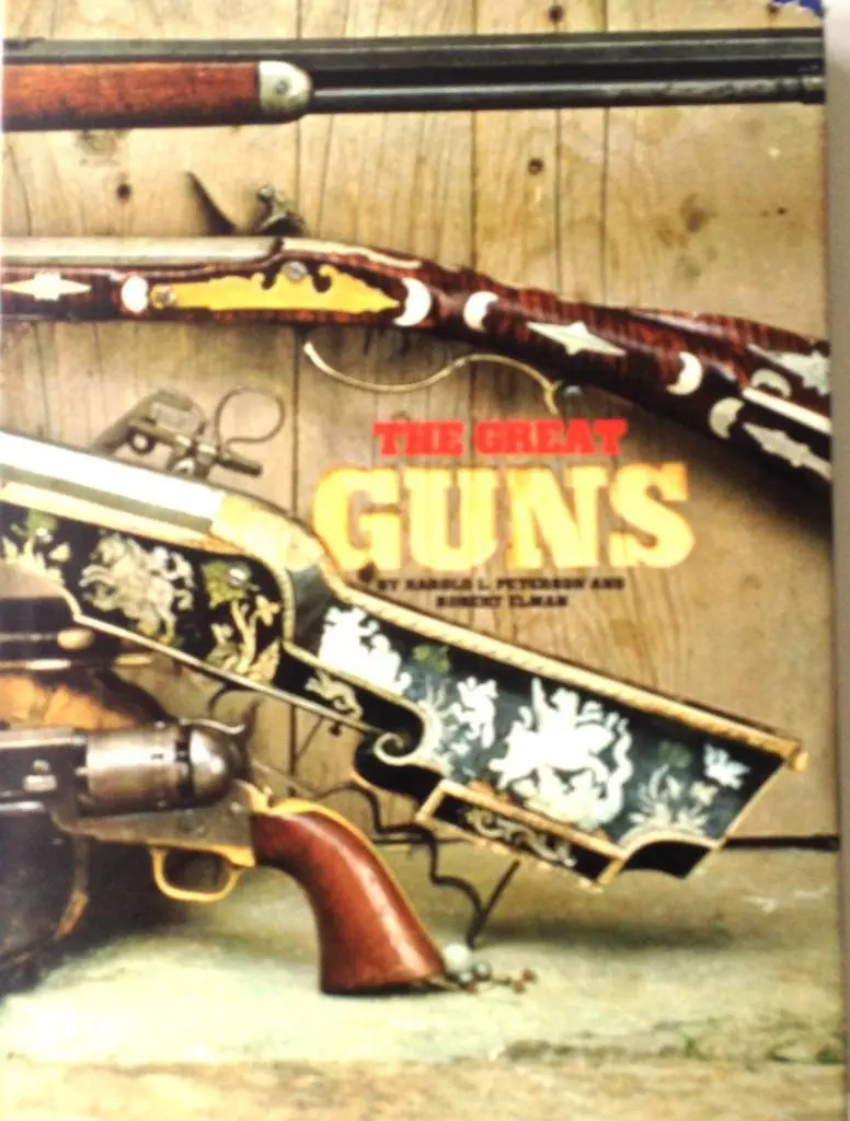 The Great Guns Harold L. Peterson; Robert Elman And Adolph Suehsdorf 1