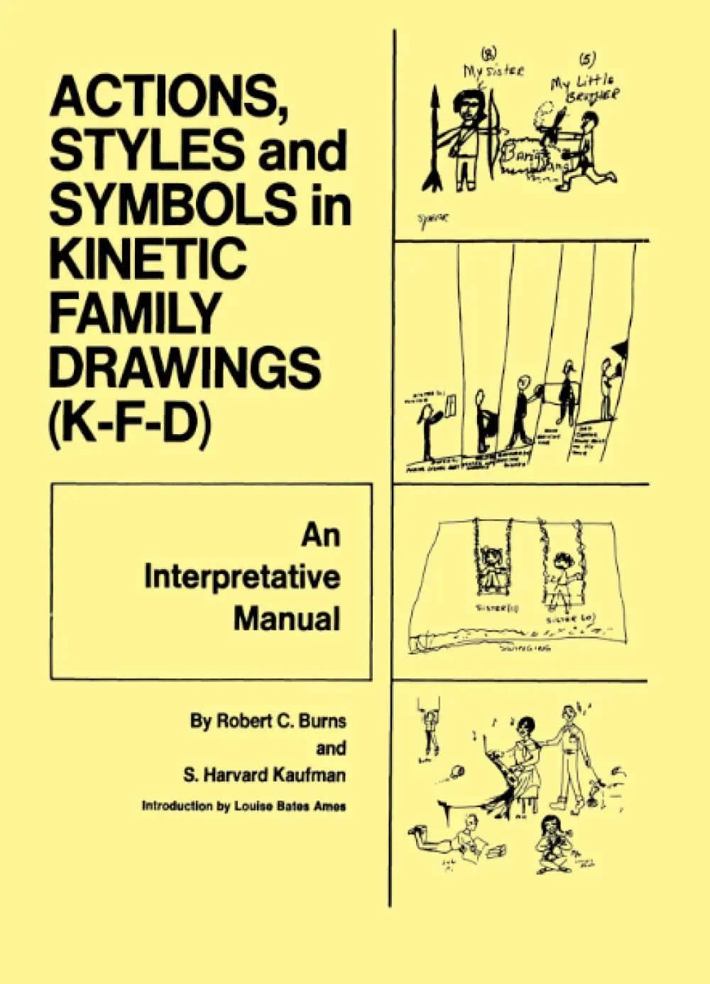Action, Styles, And Symbols In Kinetic Family Drawings (K-F-D) [Paperback] Burns, Robert C. C. And Kaufman, S. Harvard 1