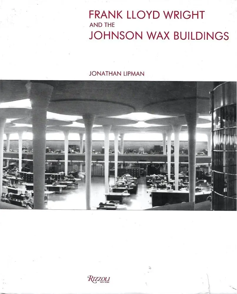 Frank Lloyd Wright & The Johnson Wax Building Jonathan Lipman And Kenneth Frampton 1