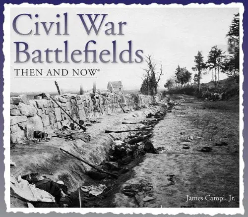 Civil War Battlefields Then And Now (Compact) (Then & Now Thunder Bay) Campi Jr., James 1