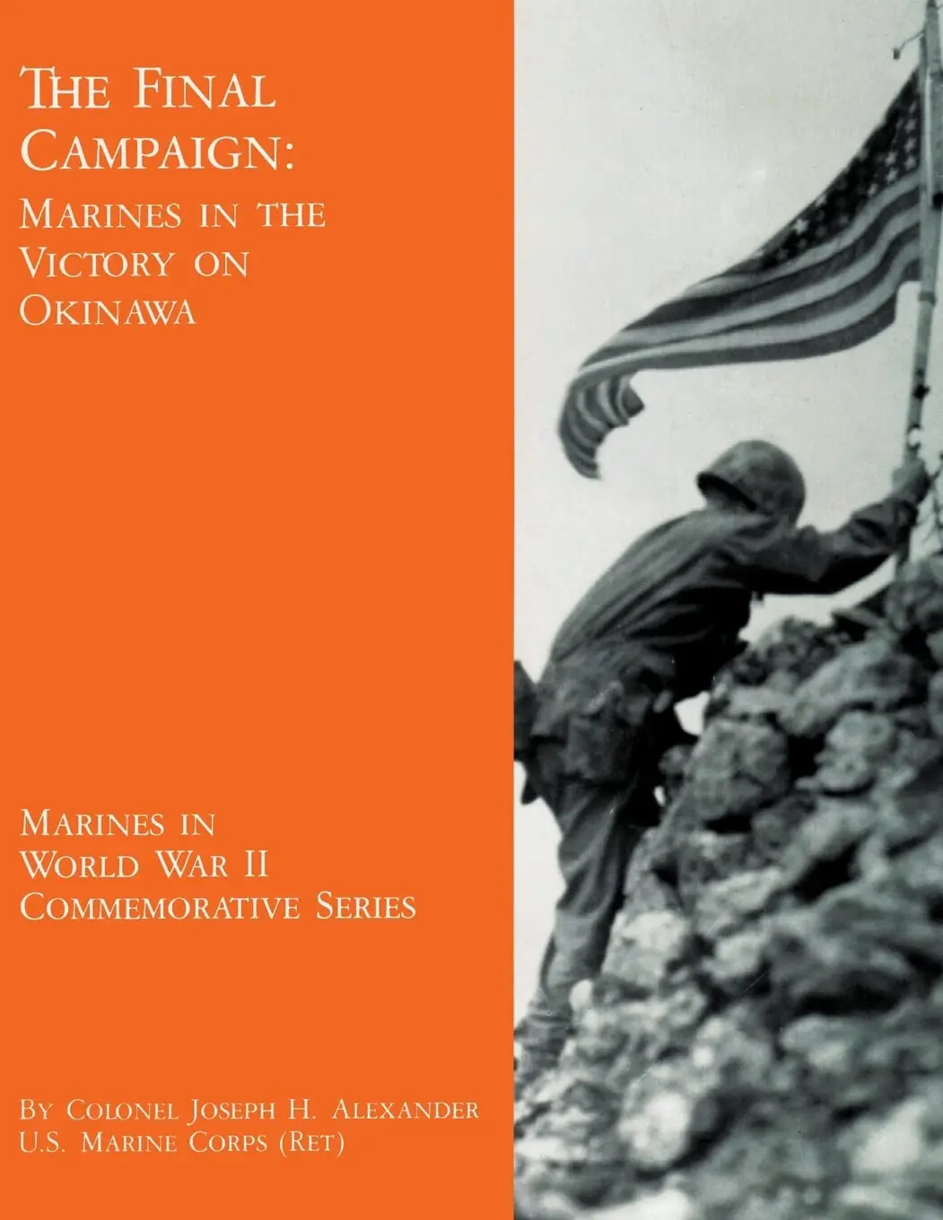 The Final Campaign: Marines In The Victory On Okinawa (Marines In World War Ii Commemorative Series) [Paperback] Alexander Usmc-R, Col. Joseph H. 1
