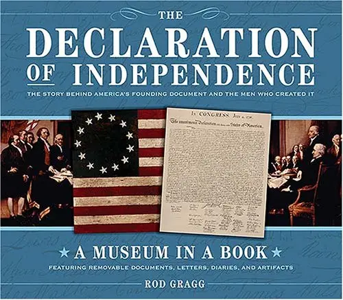 The Declaration Of Independence: The Story Behind America's Founding Document And The Men Who Created It Gragg, Rod 1