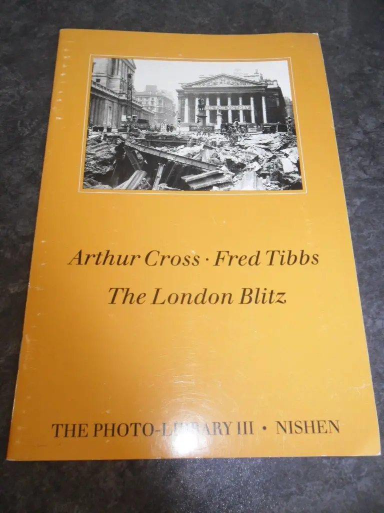 The London Blitz Cross, Arthur; Tibbs, Fred And Seaborne, Mike 1
