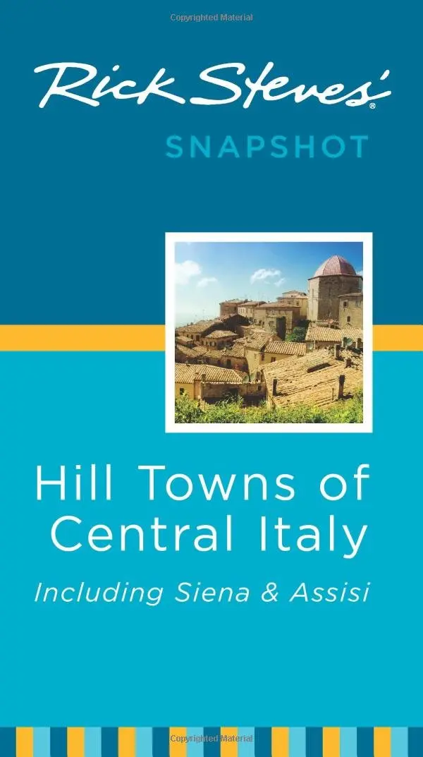 Rick Steves' Snapshot Hill Towns Of Central Italy: Including Siena & Assisi Steves, Rick 1