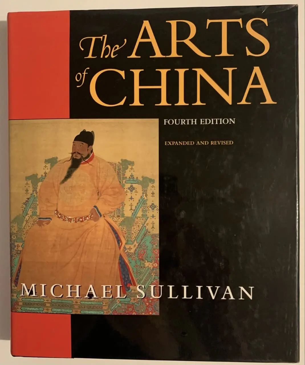The Arts Of China, Fourth Edition. Expanded And Revised (An Ahmanson Murphy Fine Arts Book) Sullivan, Michæl 1