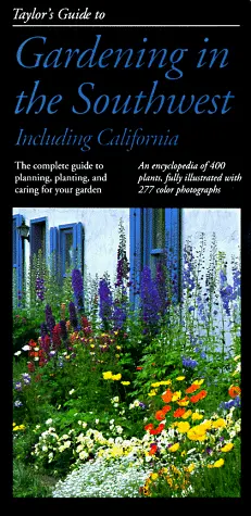 Taylor's Guide To Gardening In The Southwest (Taylor's Weekend Gardening Guides) Roger Holmes; Rita Buchanan And Frances Tenenbaum 1