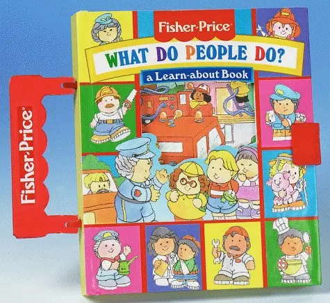 What Do People Do?: A Learn-About Book (Fisher-Price Carryalong Playbooks) Lukas, Catherine And Yee, Josie 1
