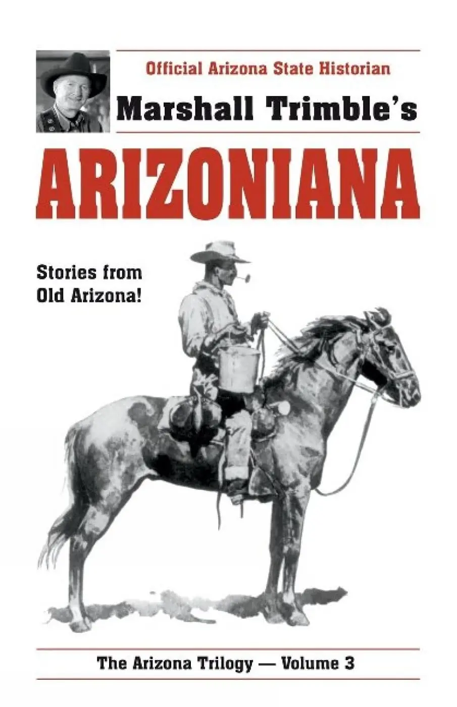 Arizoniana: Stories From Old Arizona! (Book 3 Of 3, The Arizona Trilogy) Collectible - Like New (Autographed) 1
