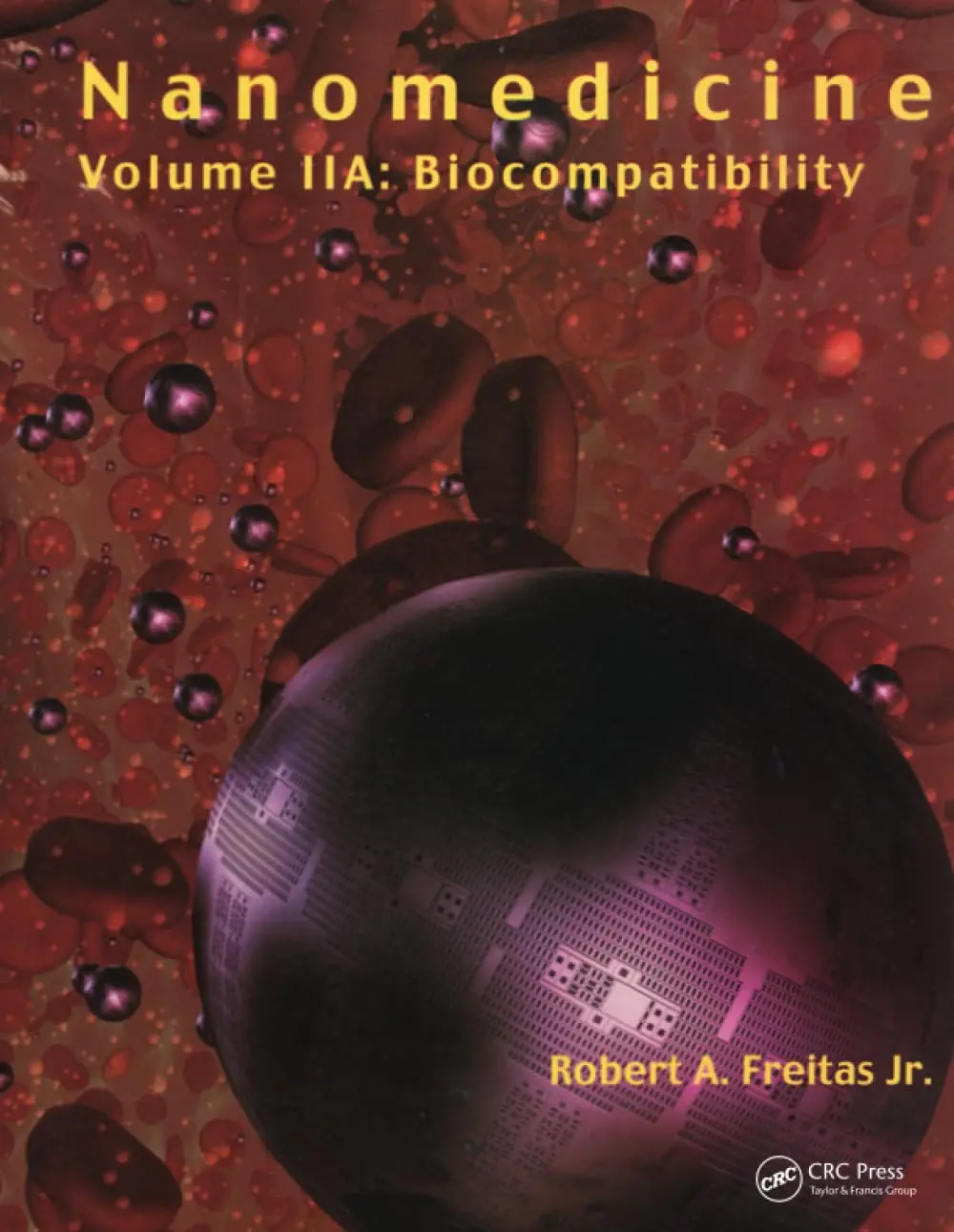 Nanomedicine, Volume Iia: Biocompatibility [Paperback] Freitas, Robert A. 1