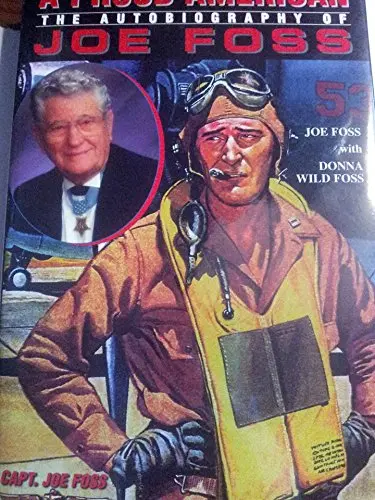 A Proud American, The Autobiography Of Joe Foss [Hardcover] Joe Foss And Illustrated 1