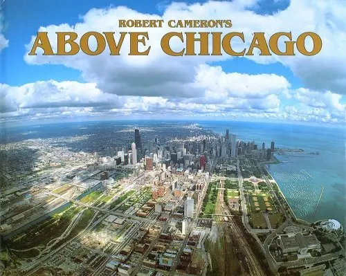 Above Chicago Samuelson, Tim; Cameron, Robert And Kent, Cheryl 1