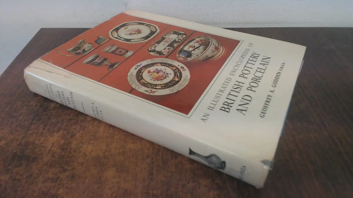 An Illustrated Encyclopedia Of British Pottery And Porcelain Geoffrey A. Godden 1