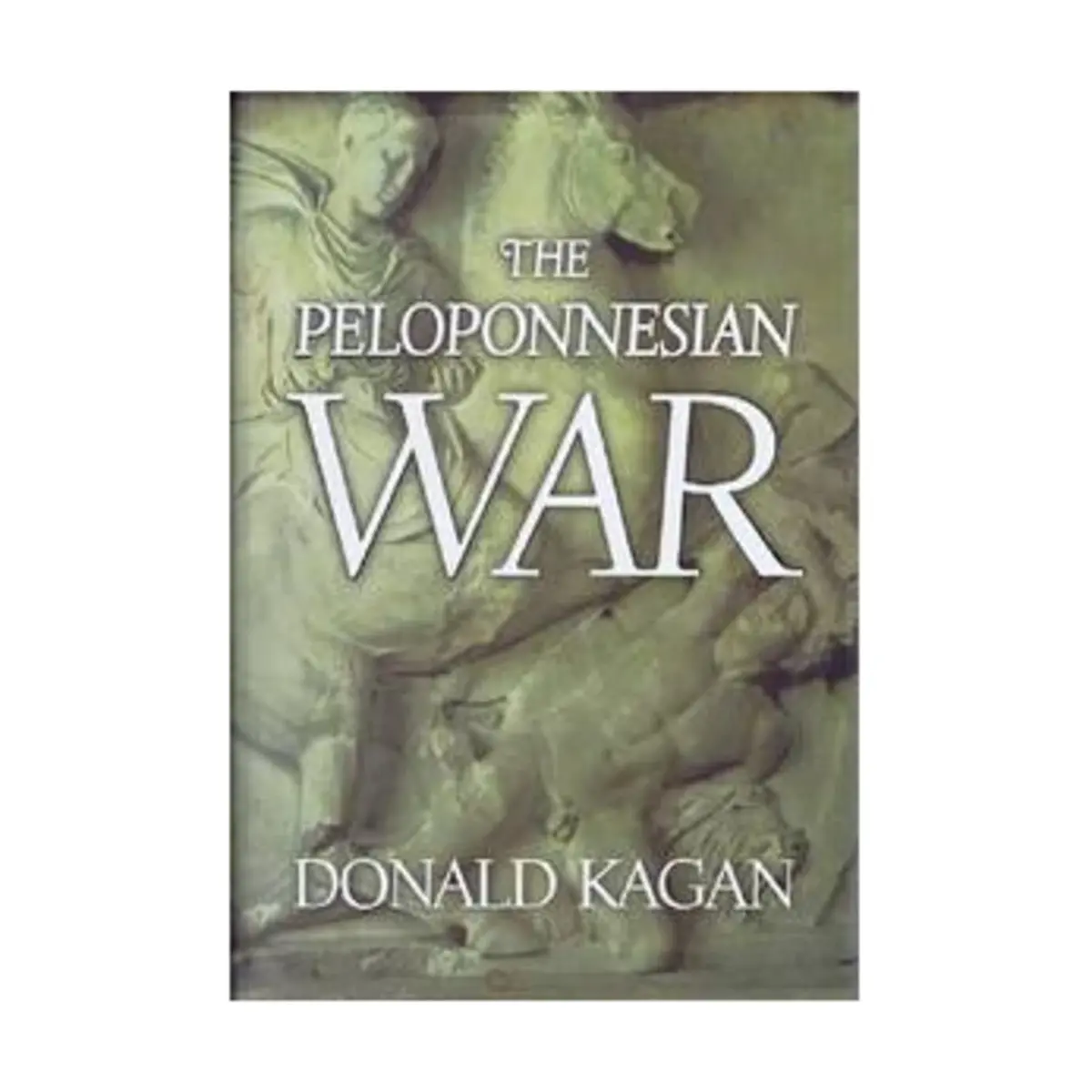 The Peloponnesian War Kagan, Donald 1
