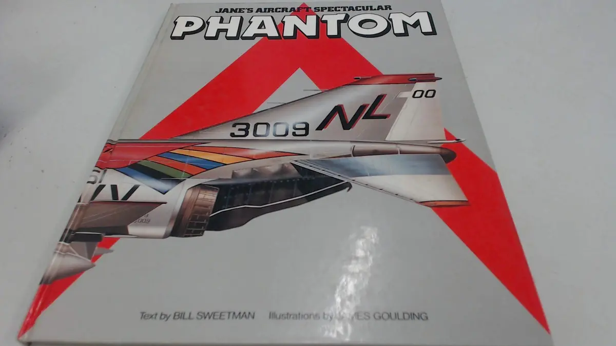 Phantom (Jane's Aircraft Spectacular Series) [Hardcover] Sweetman, Bill And Goulding, J. 1