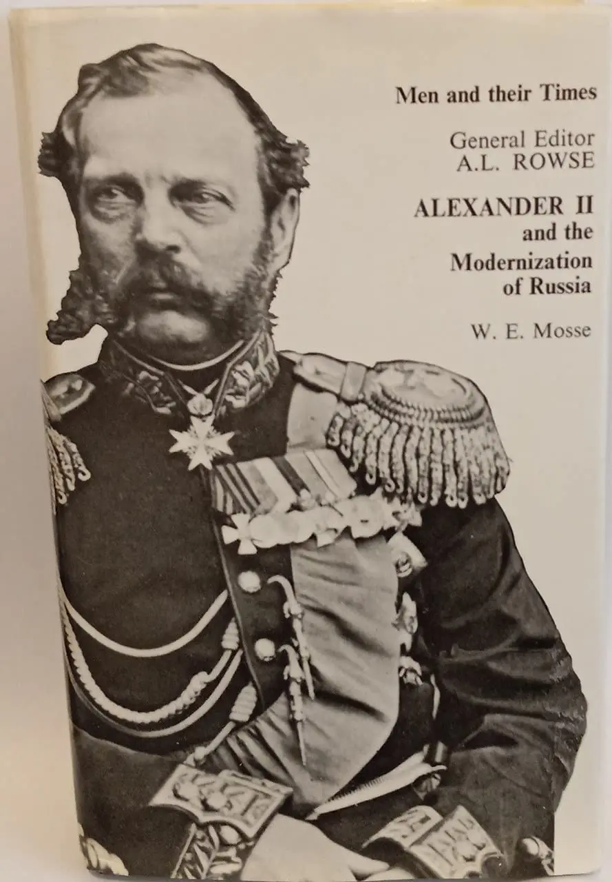 Alexander Ii And The Modernization Of Russia (Men & Their Times) [Hardcover] Mosse, W.E. 1