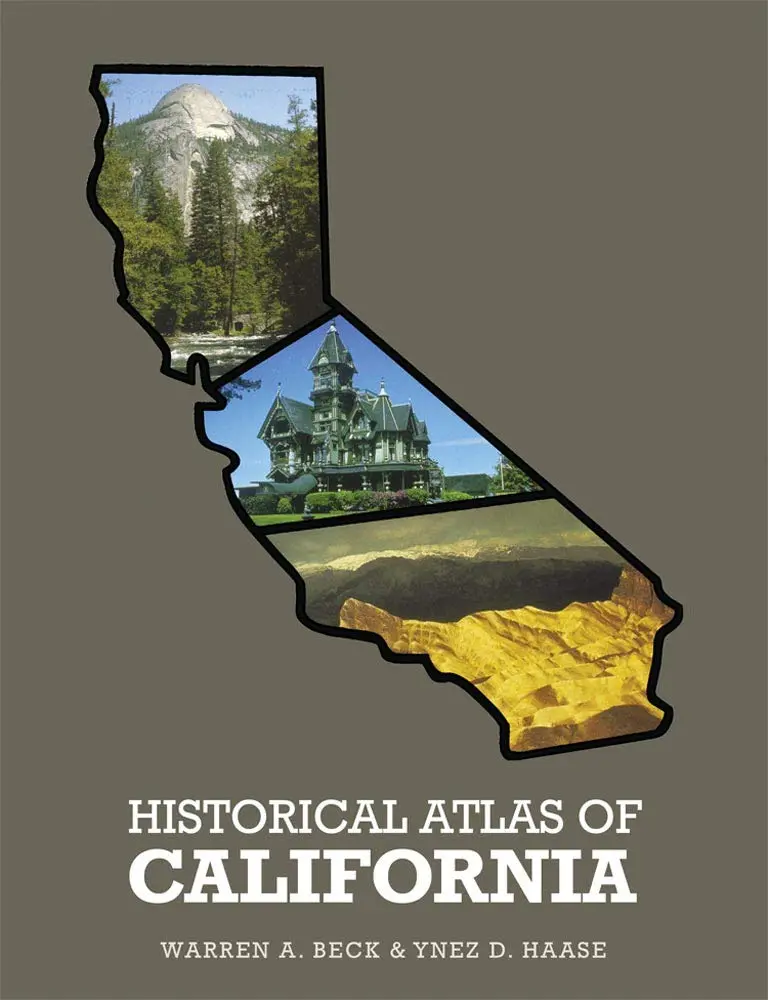 Historical Atlas Of California [Paperback] Beck, Warren A. And Haase, Ynez D. 1