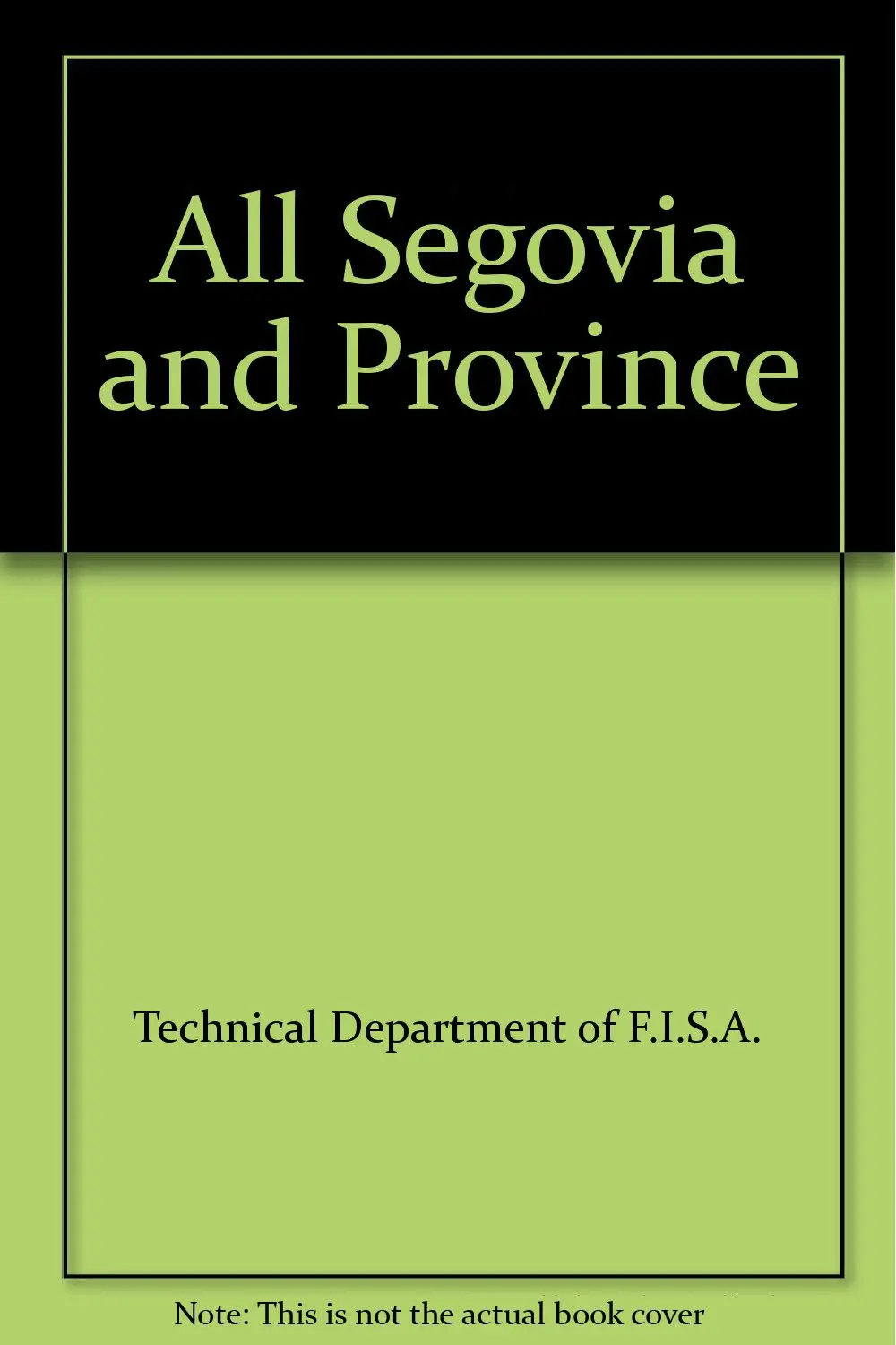 All Segovia And Province [Paperback] Technical Department Of F.I.S.A. 1