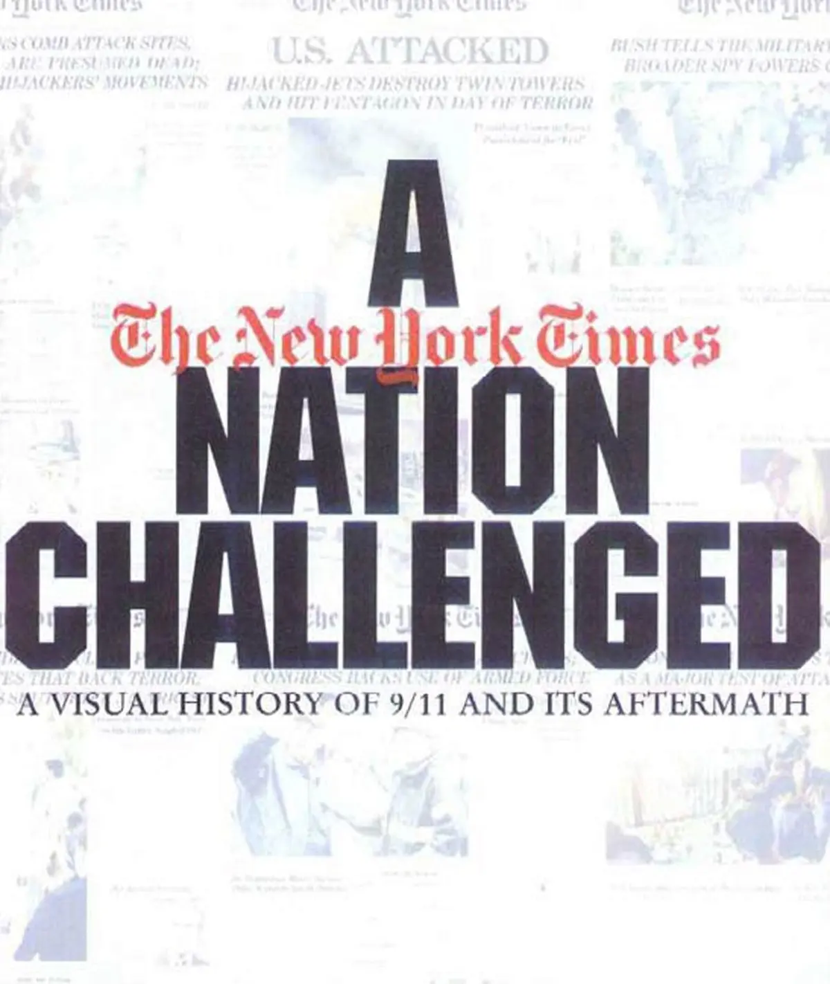 A Nation Challenged: A Visual History Of 9/11 And Its Aftermath Lee, Nancy; Schlein, Lonnie And Levitas, Mitchel 1