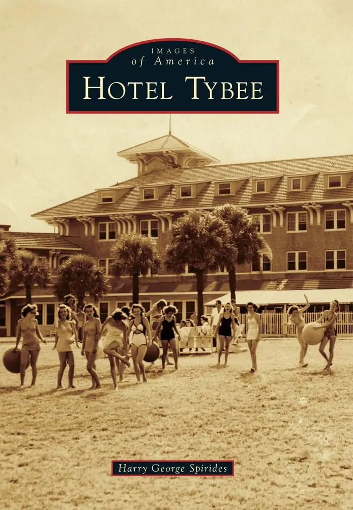 Hotel Tybee (Images Of America) [Paperback] Spirides, Harry 1