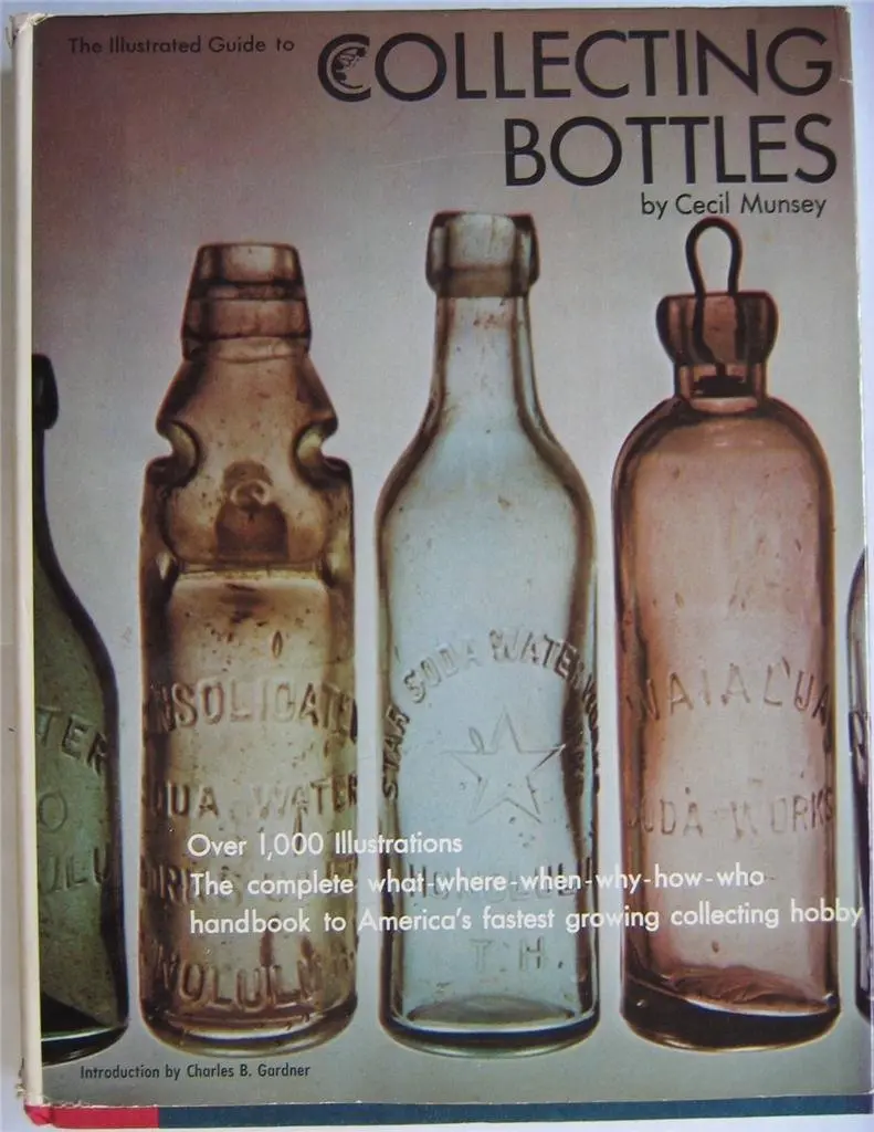The Illustrated Guide To Collecting Bottles [Hardcover] Munsey, Cecil 1