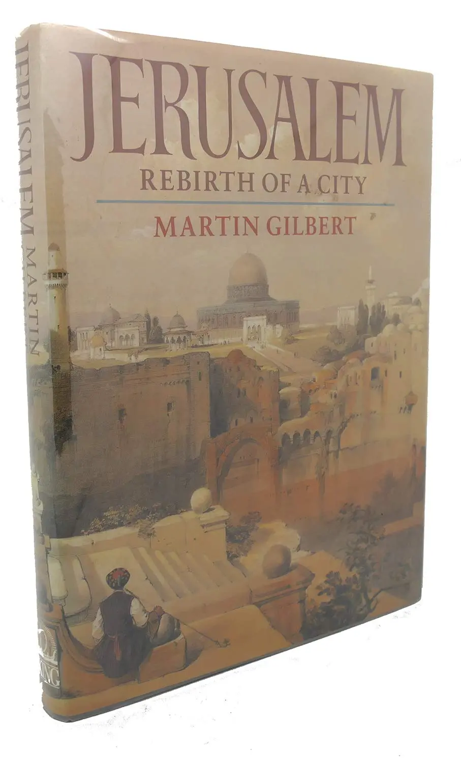 Jerusalem: Rebirth Of A City Gilbert, Martin 1