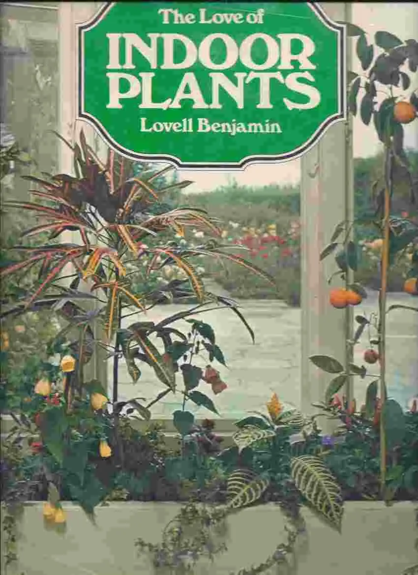 The Love Of Indoor Plants Lovell Benjamin 1