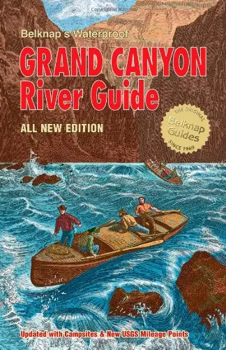 Belknap's Waterproof Grand Canyon River Guide All New Edition [Paperback] Buzz Belknap/Loie Belknap Evans; Jodi Parry Belknap And Buzz Belknap 1