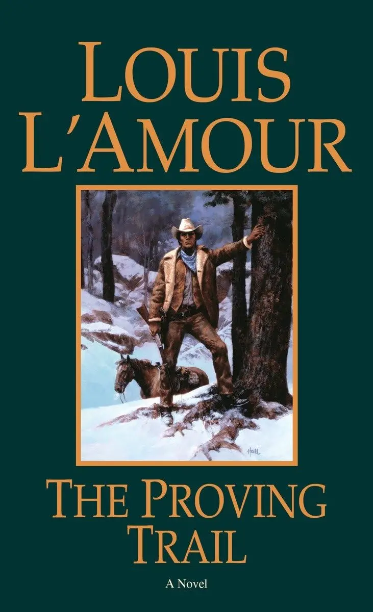The Proving Trail: A Novel [Paperback] L'amour, Louis 1