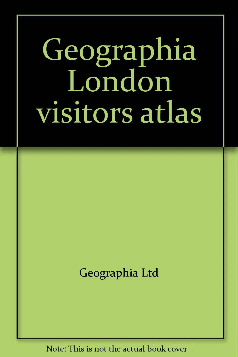 Geographia London Visitors Atlas [Paperback] Geographia Ltd 1
