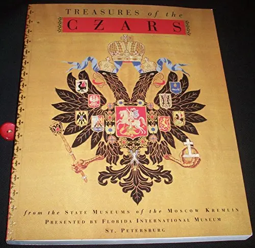 Treasures Of The Czars: From The State Museums Of The Moscow Kremlin Presented By Florida International Museum, St Petersburg [Paperback] Florida International Museum (Saint Petersburg, Fla.);Gosudarstvennye Muzei Moskovskogo Kremlia 1
