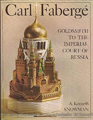 Carl Fabergé, Goldsmith To The Imperial Court Of Russia Snowman, A. Kenneth 1