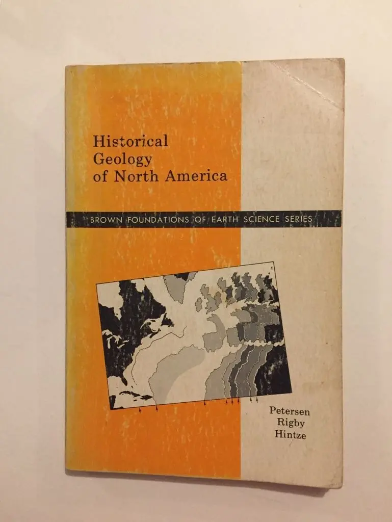 Historical Geology Of North America [Paperback] Petersen, Morris S., And Rigby, J. Keith, And Hintze, Lehi F. 1
