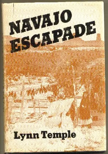 Navajo Escapade - [Signed] [Hardcover] Temple, Lynn 1
